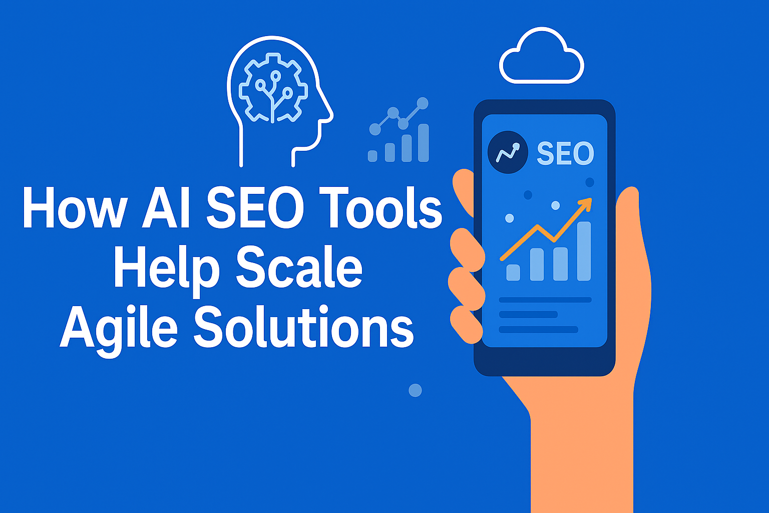 How AI SEO Tools Help Scale Agile Solutions Efficiently